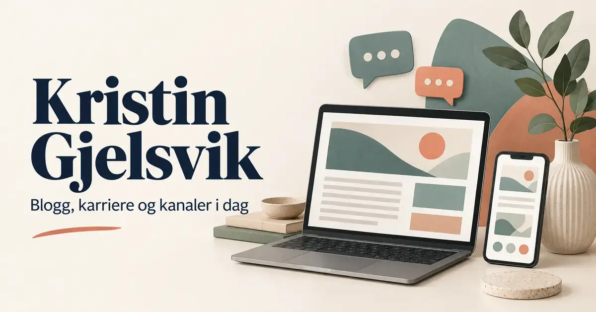Illustrasjon av en bærbar datamaskin, en mobiltelefon og snakkebobler ved siden av teksten «Kristin Gjelsvik – Blogg, karriere og kanaler i dag».