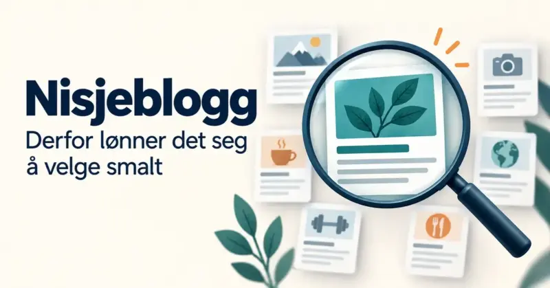 Et forstørrelsesglass fremhever en blogg om planter blant flere ulike temaer, ved siden av teksten «Nisjeblogg – Derfor lønner det seg å velge smalt».
