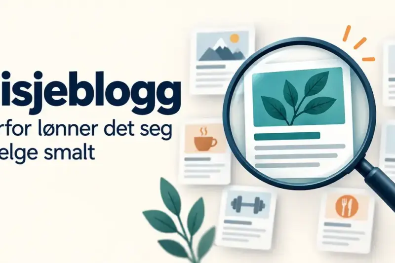 Et forstørrelsesglass fremhever en blogg om planter blant flere ulike temaer, ved siden av teksten «Nisjeblogg – Derfor lønner det seg å velge smalt».