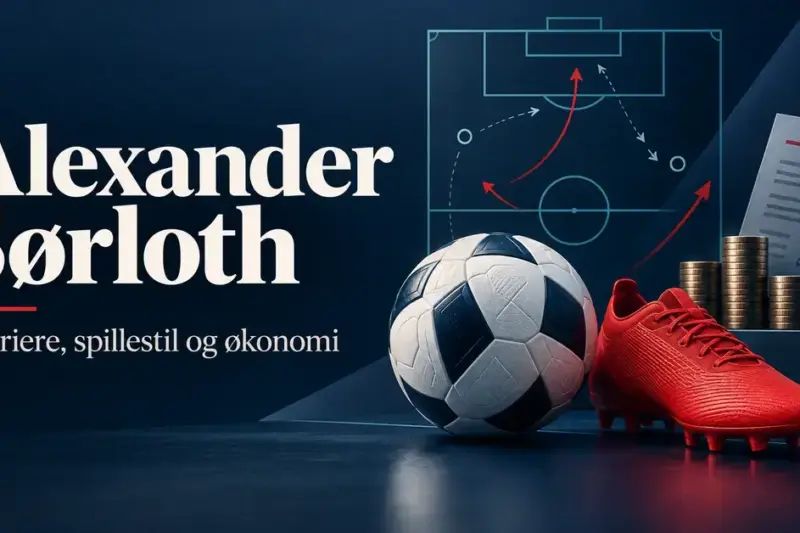 Alexander Sørloth – karrieren, spillestilen og de økonomiske rammene