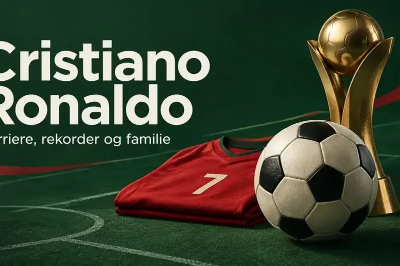 Cristiano Ronaldo: Karriere, rekorder og familie
