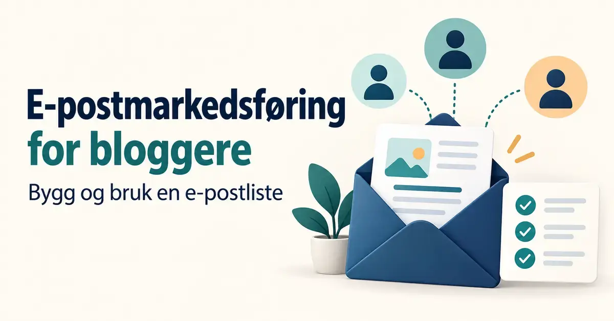 Illustrasjon av et nyhetsbrev i en åpen konvolutt koblet til abonnenter, med teksten «E-postmarkedsføring for bloggere – Bygg og bruk en e-postliste».