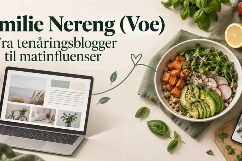 Emilie Nereng (Voe) – fra tenåringsblogger til matinfluenser