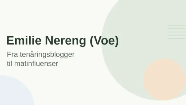 En grafisk illustrasjon med lyse farger og teksten Emilie Nereng (Voe), fra tenåringsblogger til matinfluenser.