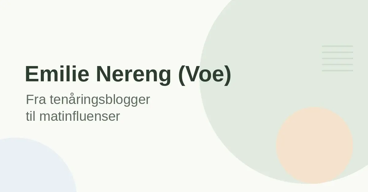 En grafisk illustrasjon med lyse farger og teksten Emilie Nereng (Voe), fra tenåringsblogger til matinfluenser.