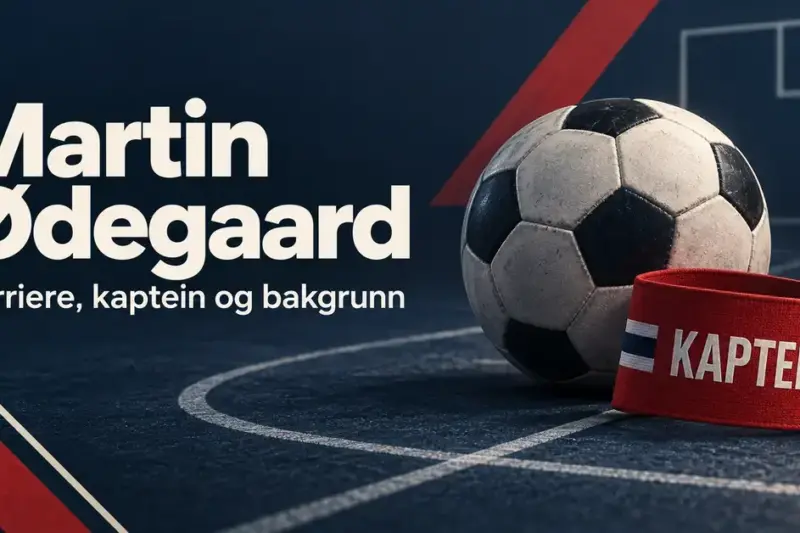 Martin Ødegaard: Karriere, kaptein og bakgrunn