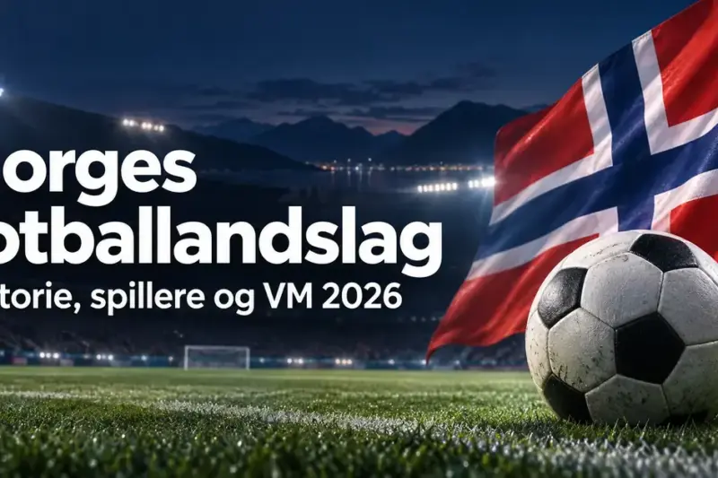 Fotball og norsk flagg på et opplyst stadion med teksten «Norges fotballandslag – Historie, spillere og VM 2026».