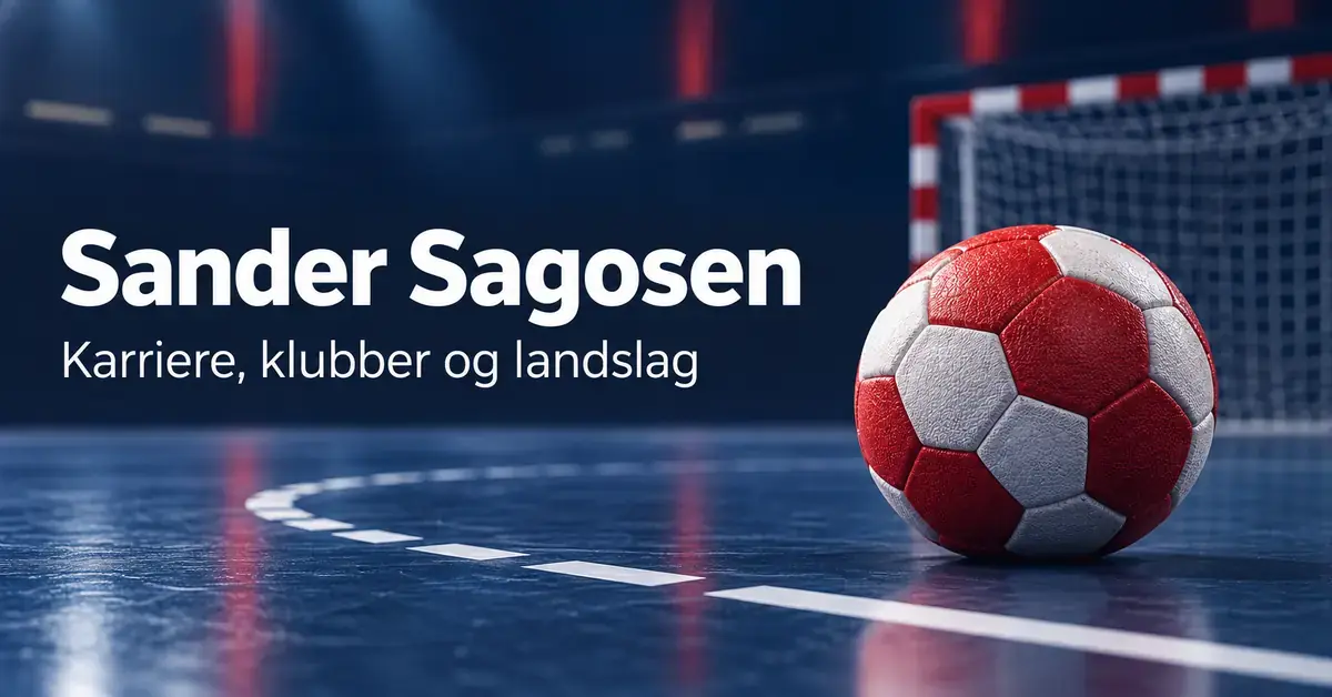 Rød og hvit håndball på en innendørsbane foran et mål, med teksten «Sander Sagosen – Karriere, klubber og landslag».